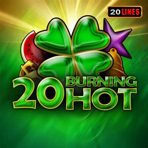 20 burning hot slot